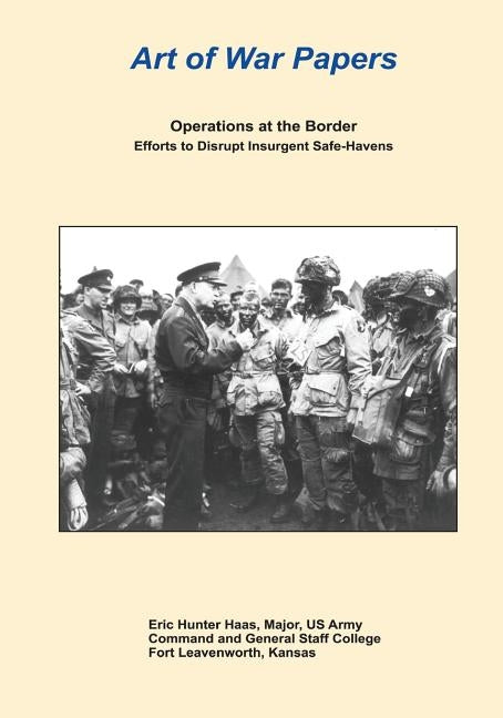 Operations at the Border: Efforts to Disrupt Insurgent Safe-Havens by Haas, Major Us Army