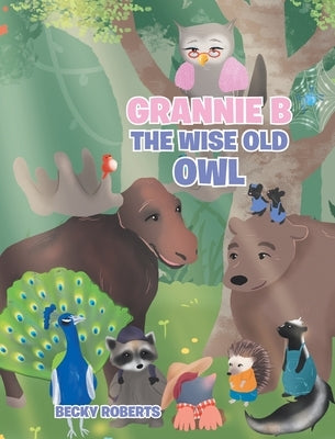 Grannie B The Wise Old Owl by Roberts, Becky