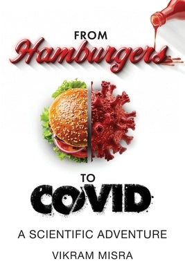 From Hamburgers to COVID: A Scientific Adventure by Misra, Vikram