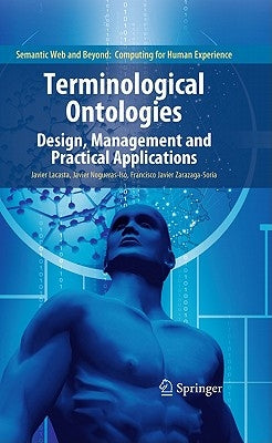 Terminological Ontologies: Design, Management and Practical Applications by Lacasta, Javier