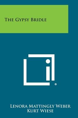 The Gypsy Bridle by Weber, Lenora Mattingly