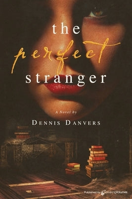 The Perfect Stranger by Danvers, Dennis
