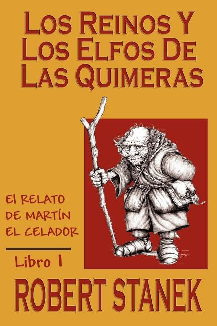 Los Reinos y los elfos de Las Quimeras (Spanish language edition of The Kingdoms and the Elves of the Reaches) by Stanek, Robert