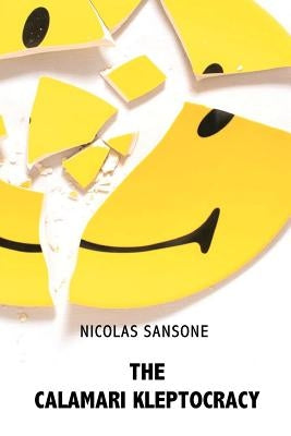 The Calamari Kleptocracy by Sansone, Nicolas