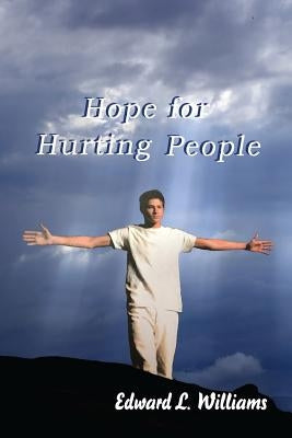 Hope for Hurting People by Williams, Edward L.