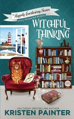Witchful Thinking: A Cozy Paranormal Mystery by Painter, Kristen