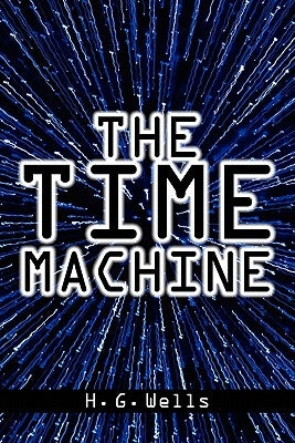 The Time Machine by Wells, H. G.