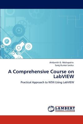 A Comprehensive Course on LabVIEW by Mohapatra, Ambarish G.