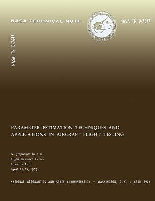 Parameter Estimation Techniques and Applications in Aircraft Flight Testing by Center, Flight Research