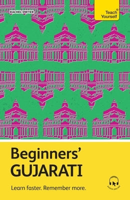 Beginners' Gujarati: Learn Faster. Remember More. by Dwyer, Rachel