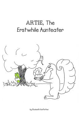Artie, The Erstwhile Aunteater: A Cautionary Tale for Weight Watchers by VanPatten, Elizabeth