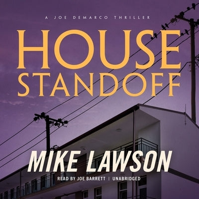 House Standoff: A Joe DeMarco Thriller by Lawson, Mike