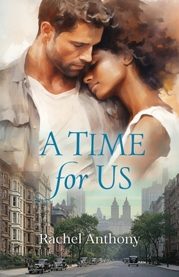 A Time for Us by Anthony, Rachel
