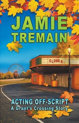 Acting Off-Script by Tremain, Jamie