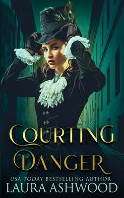 Courting Danger by Ashwood, Laura