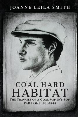 Coal Hard Habitat: The Travails of a Coal Miner's Son by Lavett, Darlene
