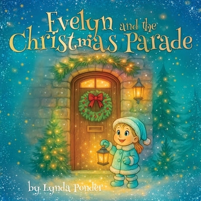 Evelyn and the Christmas Parade by Ponder, Lynda