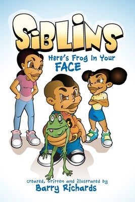 Siblins Here's Frog In Your Face by Richards, Barry