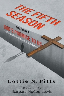 The Fifth Season: God's Promise to Us by Pitts, Lottie N.