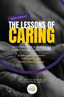 The Lessons of Caring: Inspiration & Support for Family Caregivers by Marabella, Santo D.