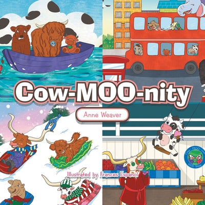 Cow-Moo-Nity by Weaver, Anne