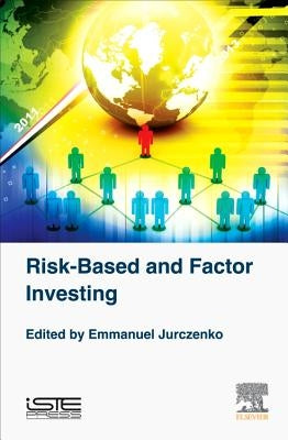 Risk-Based and Factor Investing by Jurczenko, Emmanuel