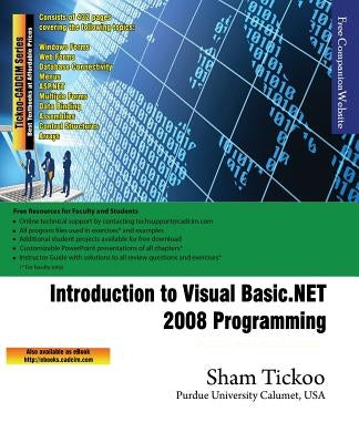 Introduction to Visual Basic.NET 2008 Programming by Purdue Univ, Sham Tickoo