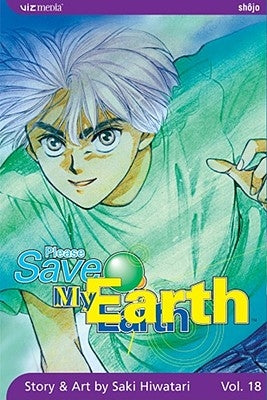 Please Save My Earth, Vol. 18, 18 by Hiwatari, Saki