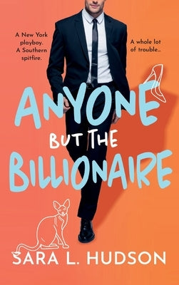 Anyone But The Billionaire by Hudson, Sara L.