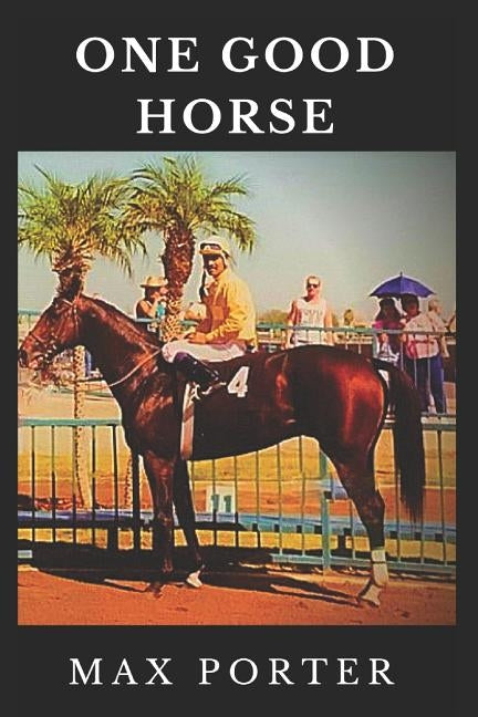 One Good Horse by Porter, Max