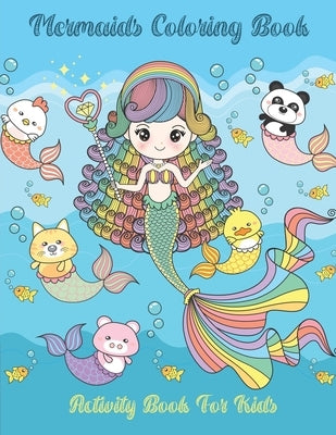 Mermaids Coloring book for kids: A Coloring Book for Kids - for Ages 2-5: A Mermaid Coloring Book for Girls by Publications, Kidsy