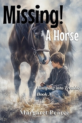 Missing! A Horse by Pearce, Margaret