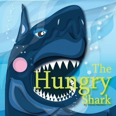 The Hungry Shark by Sheldon, Tamia