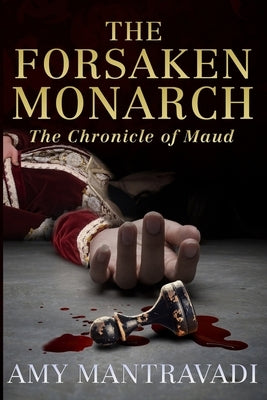 The Forsaken Monarch by Mantravadi, Amy