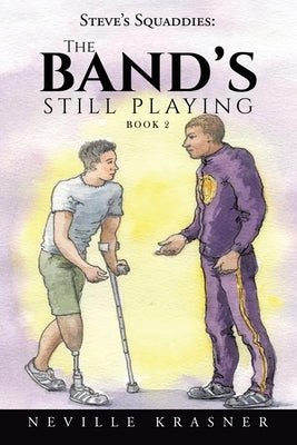 Steve's Squaddies: The Band's Still Playing ( Book 2 ) by Krasner, Neville
