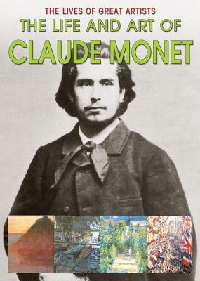 The Life and Art of Claude Monet by Pappworth, Sara