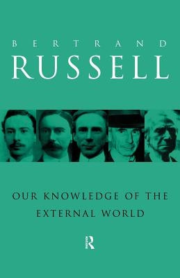 Our Knowledge of the External World by Russell, Bertrand