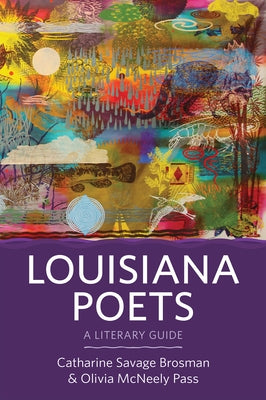 Louisiana Poets: A Literary Guide by Brosman, Catharine Savage