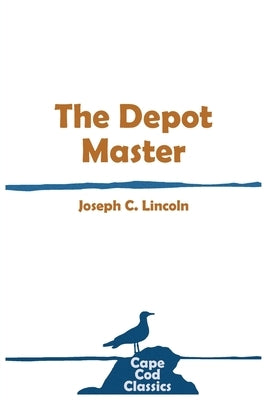 The Depot Master by Lincoln, Joseph C.