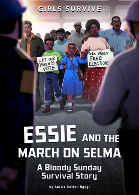 Essie and the March on Selma: A Bloody Sunday Survival Story by Wei, Wendy Tan Shiau