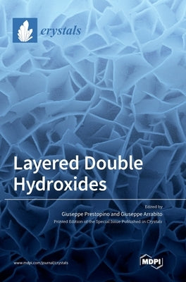 Layered Double Hydroxides by Prestopino, Giuseppe