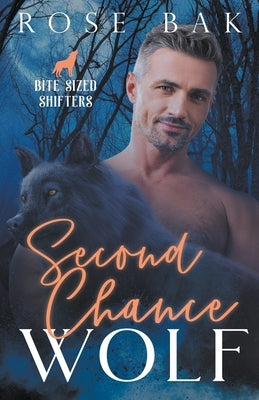 Second Chance Wolf by Bak, Rose