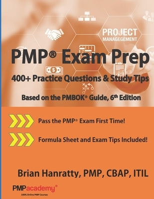 PMP(R) Exam Prep: 400+ Practice Questions and Study Tips by Hanratty, Pmp Cbap Itil Brian