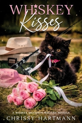 Whiskey Kisses: A Whiskey Salvation Western Novella by Hartmann, Chrissy