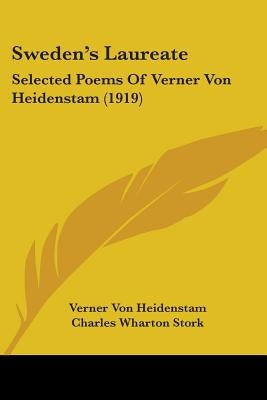 Sweden's Laureate: Selected Poems Of Verner Von Heidenstam (1919) by Heidenstam, Verner Von