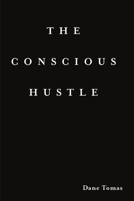 The Conscious Hustle (paperback) by Tomas, Dane