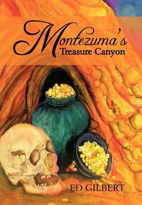 Montezuma's Treasure Canyon by Gilbert, Ed