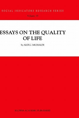 Essays on the Quality of Life by Michalos, Alex C.