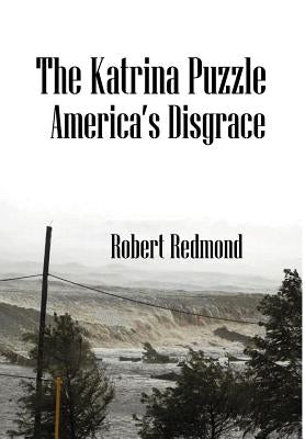 The Katrina Puzzle: America's Disgrace by Redmond, Robert