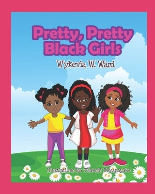 Pretty, Pretty Black Girls by Ward, Wykevia